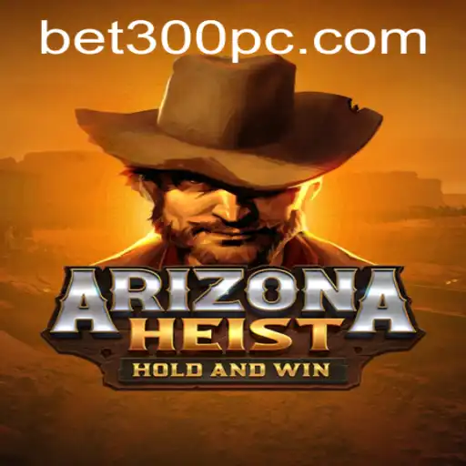 ArizonaHeist: Mastering the Art of Strategy and Luck with Bet300